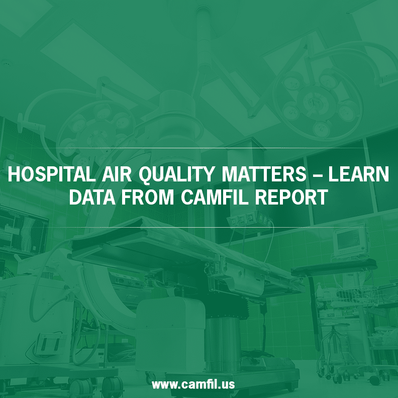 Hospital Air Quality Matters – Learn Data from Camfil Report