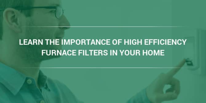 Why Are High Efficiency Furnace Filters Important in Your Home? - Camfil USA