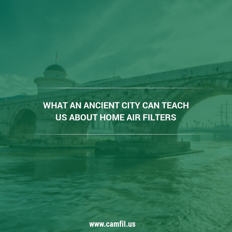 What Can an Ancient City Teach Us About Home Air Filters? - Camfil USA