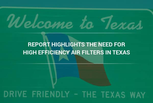 Report Highlights the Need for High Efficiency Air Filters in Texas - Camfil USA Air Filters