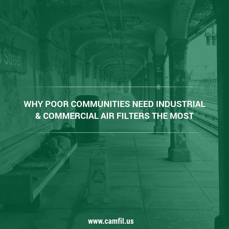 Why Poor Communities Need Industrial and Commercial Air Filters the Most - Camfil USA