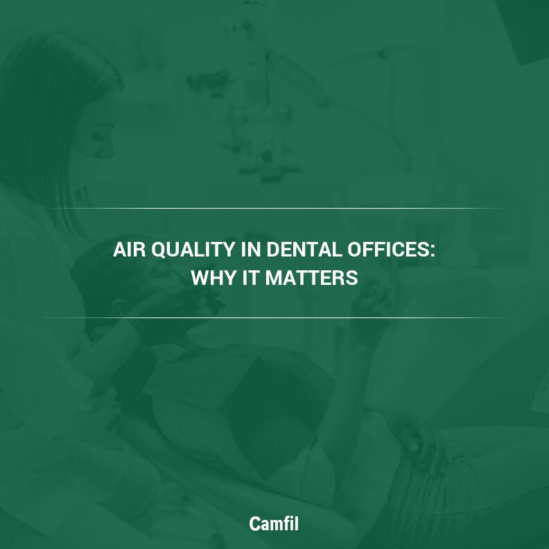 Commercial and Public Building Air Filters for Dental Offices: A Dental Health Imperative