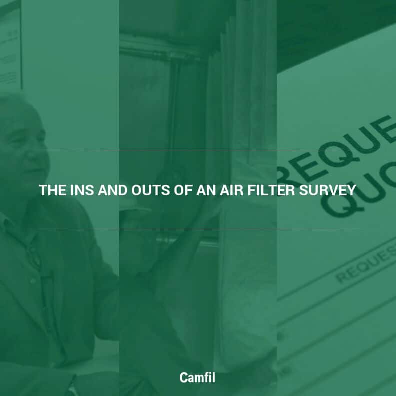 VLOG 3 — The Ins and Outs of an Air Filter Survey:  Insights from Camfil’s Experts Mark Davidson and Dave Blackwell